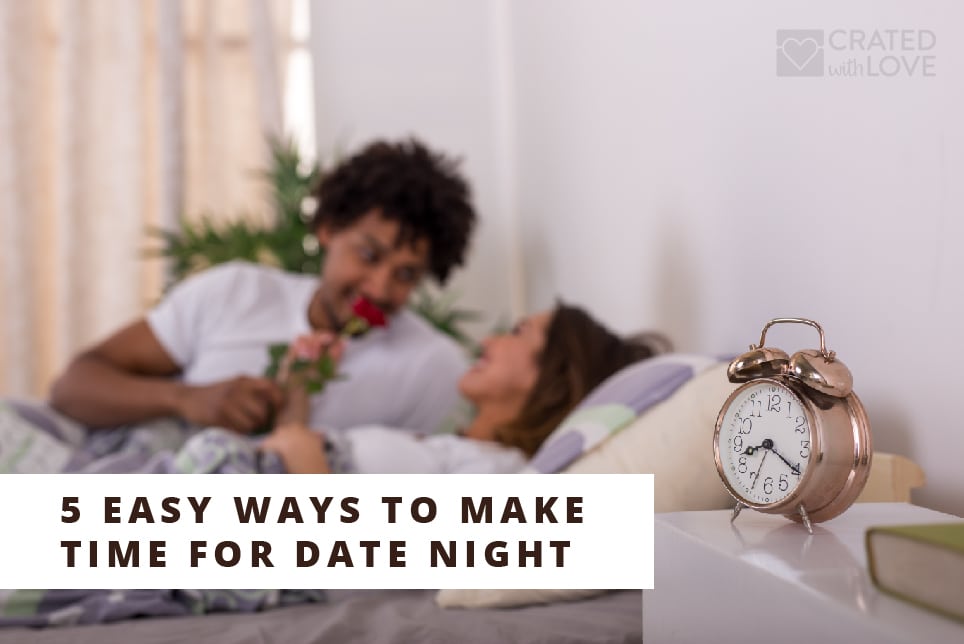 5 Easy Ways to Make Time for Date Night