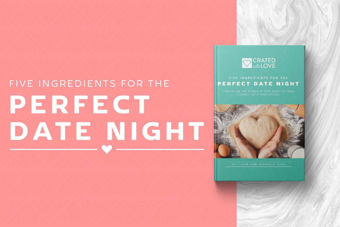 Five Ingredients for the Perfect Date Night